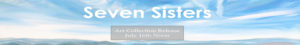 Seven Sisters Art Collection Release Banner wide